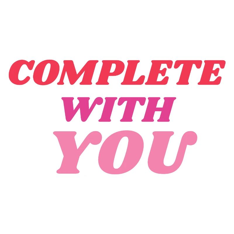 Complete With You Romantic Statement