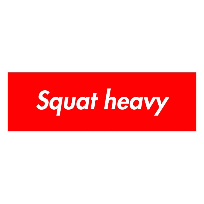 Squat heavy