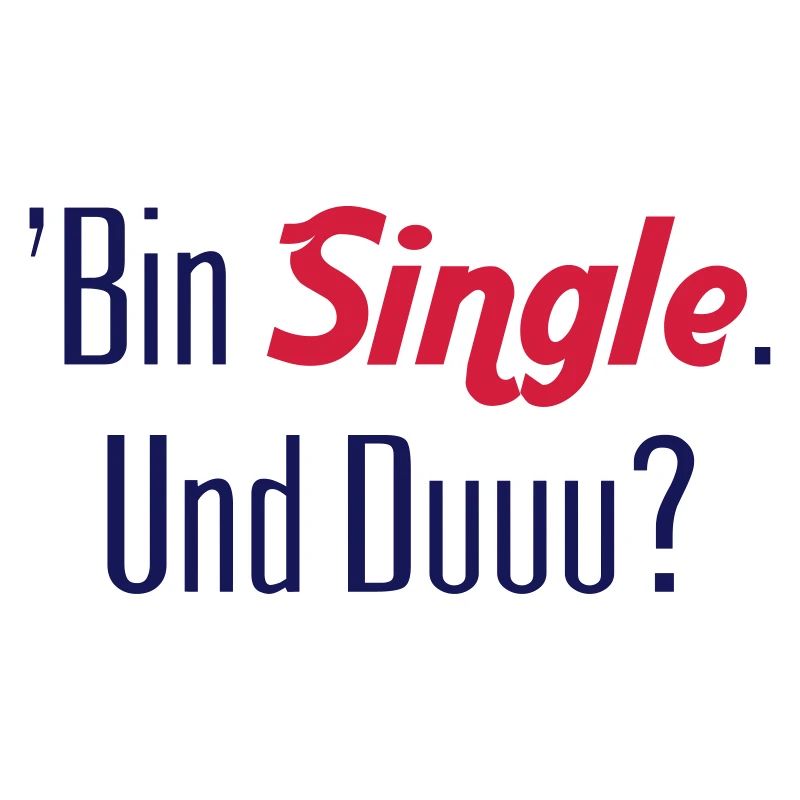 'Bin Single. Und Duuu? Auch Single? Vektor Vector