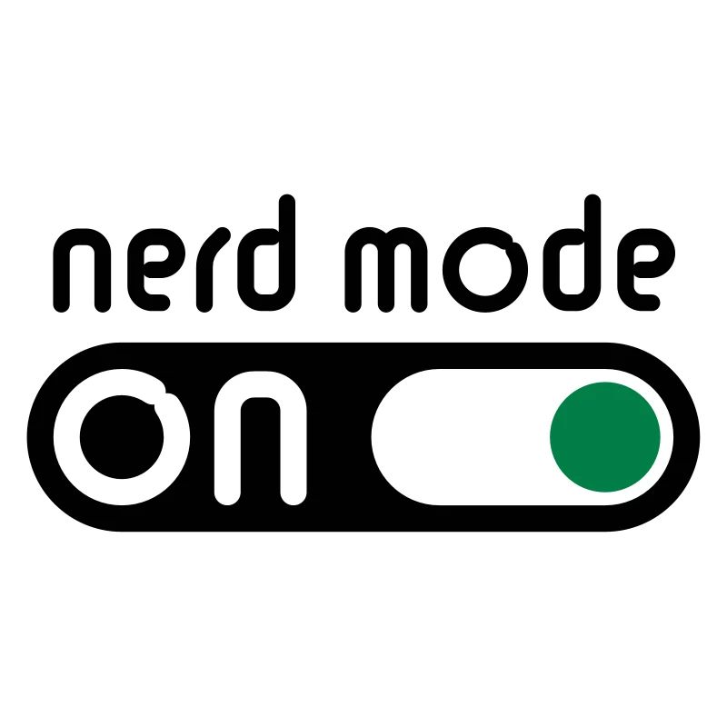 Nerd Mode On (Geek / Computer Freak)