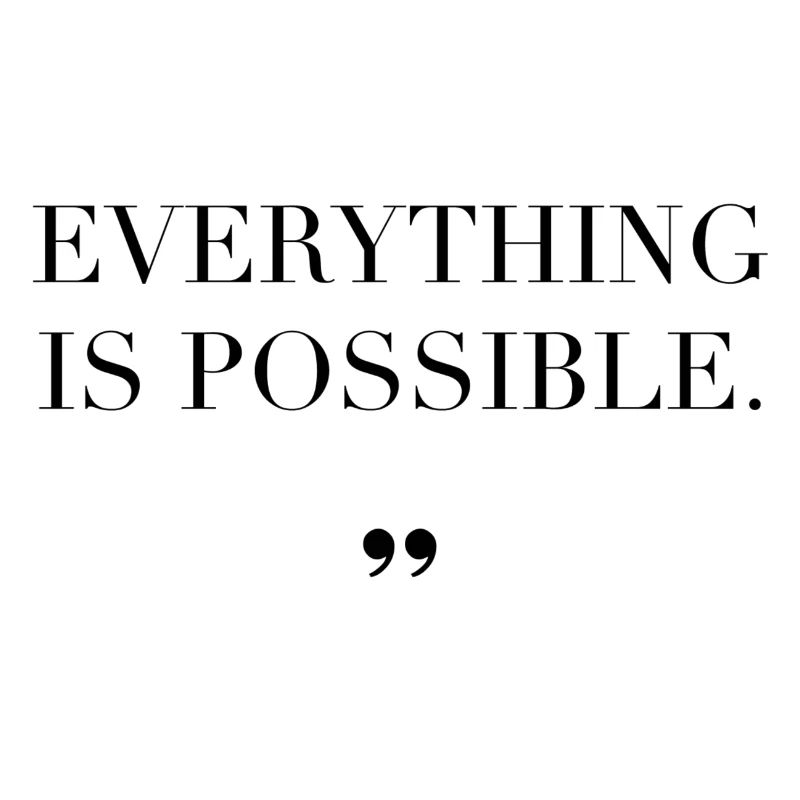 Everything Is Possible Proverbe idée cadeau