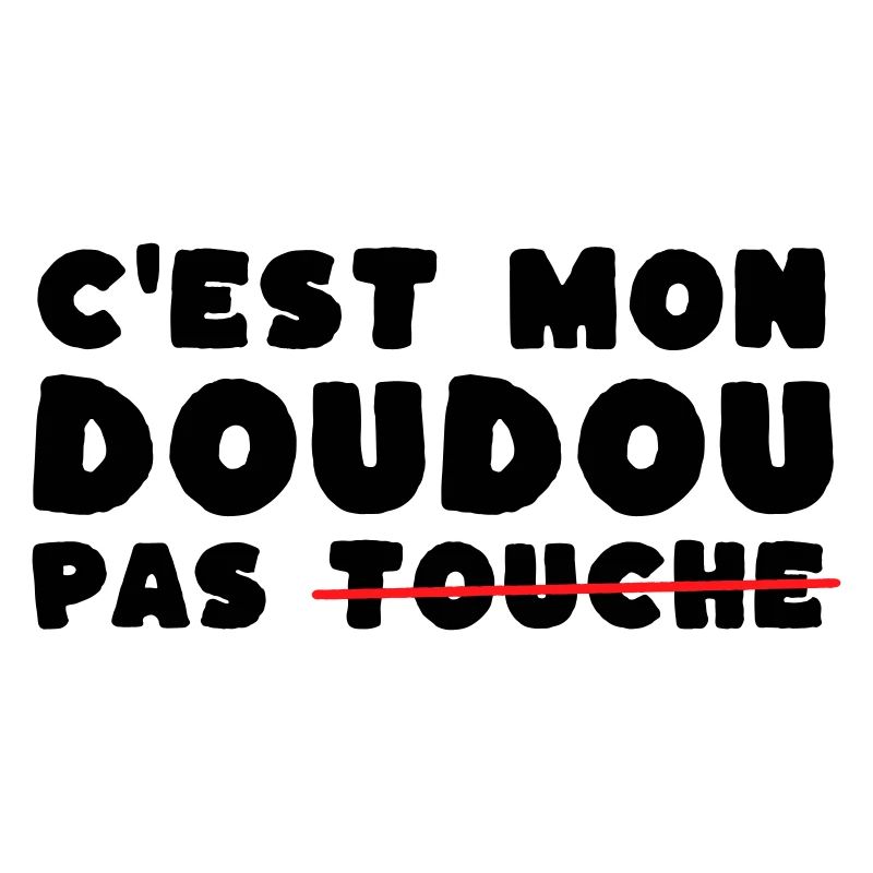 C'est mon doudou pas touche humour