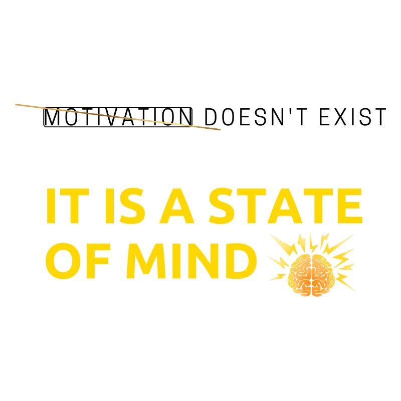 Motivation doesn’t exist MIND