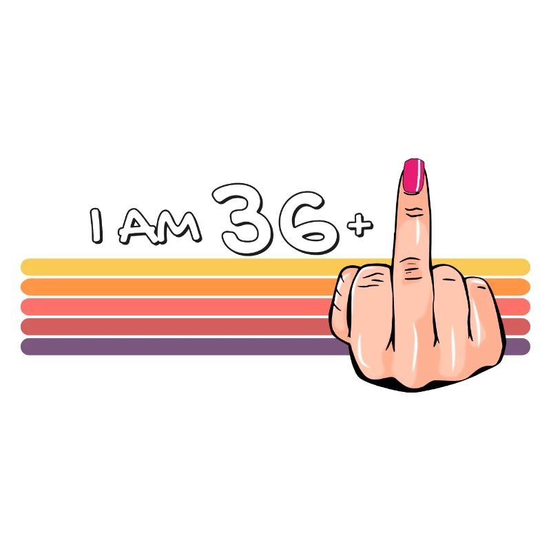 Ich bin 36 + 1 Mittelfinger-Shirt Ich bin 36 plus,