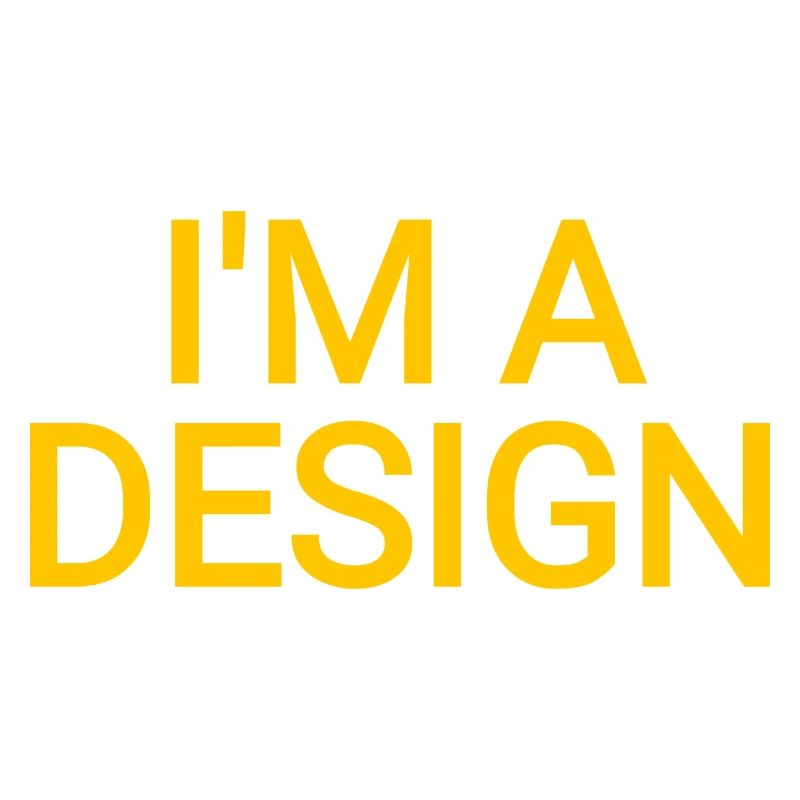 Ich bin ein Design gelber Text Lustiger Spruch