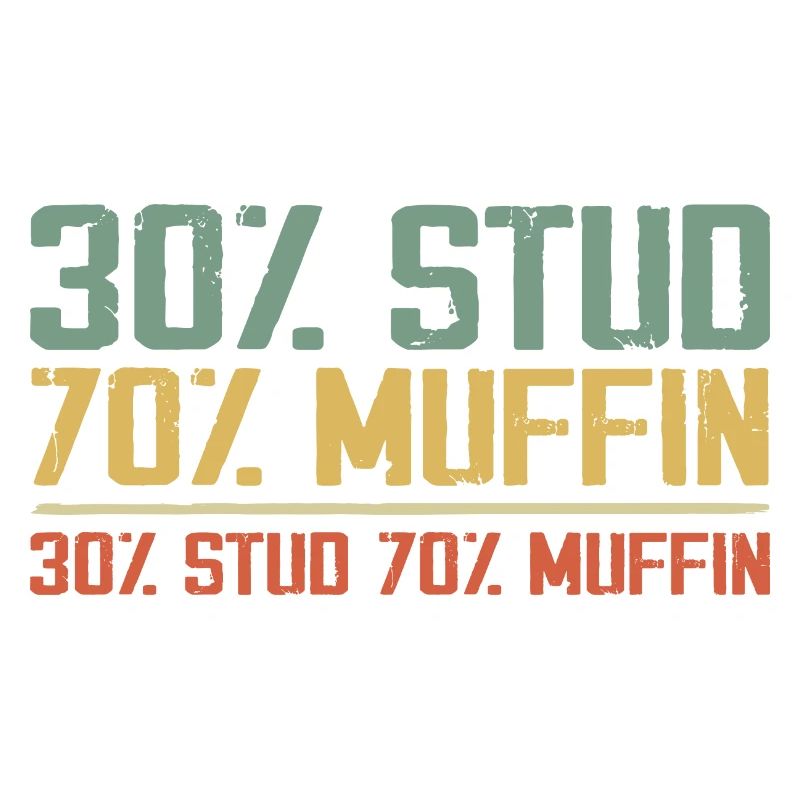 Sarcastic 30% Stud 70% Muffin Dad Father Figure