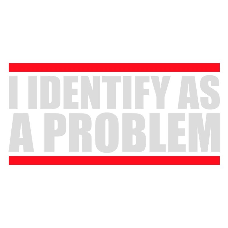 I Identify as a Problem Statement Cheeky Rebellious