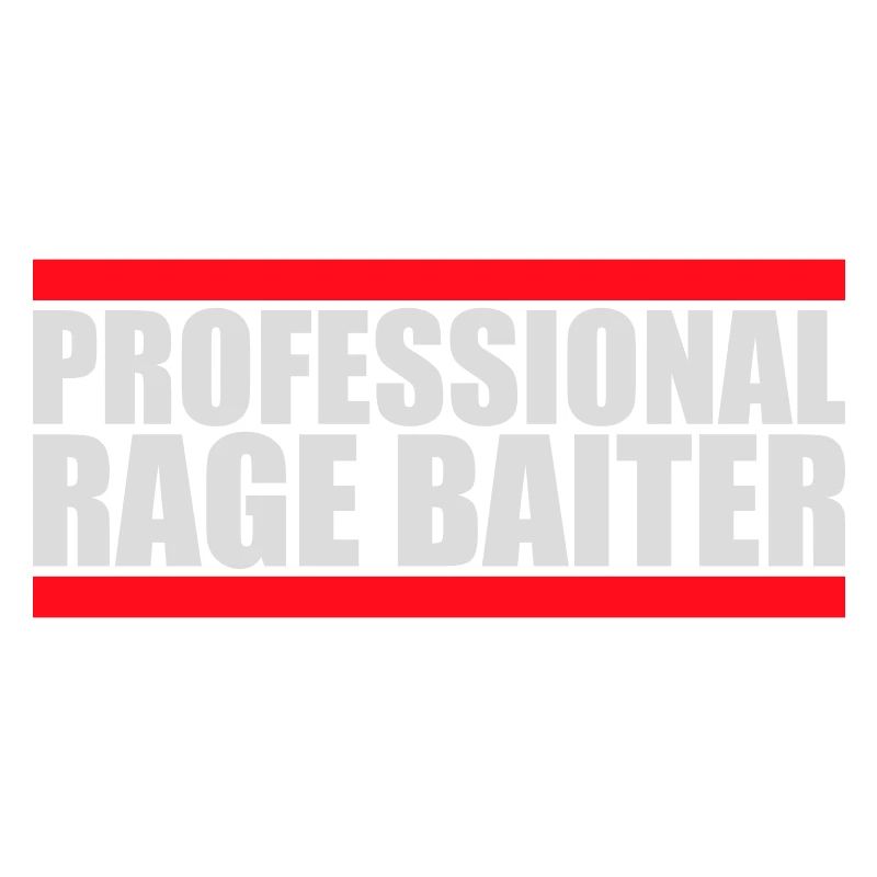 Professionnel Rage Baiter Troll Attention Fun