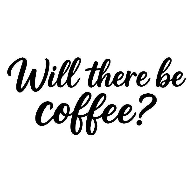 Wird es Kaffee geben?
