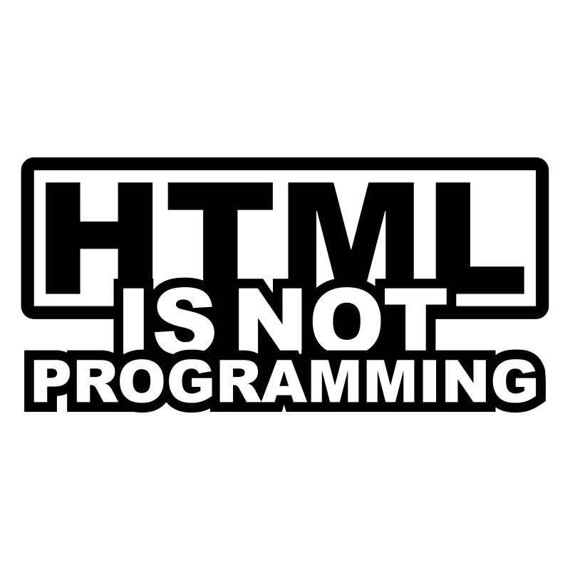 HTML is NOT Programming