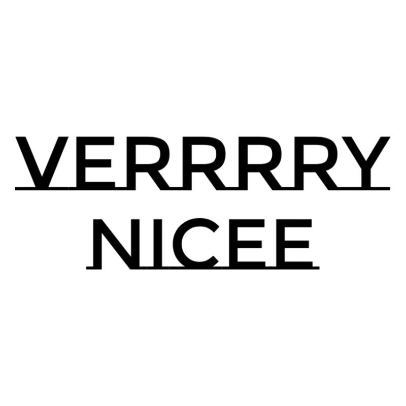 VERRRRY NICEE