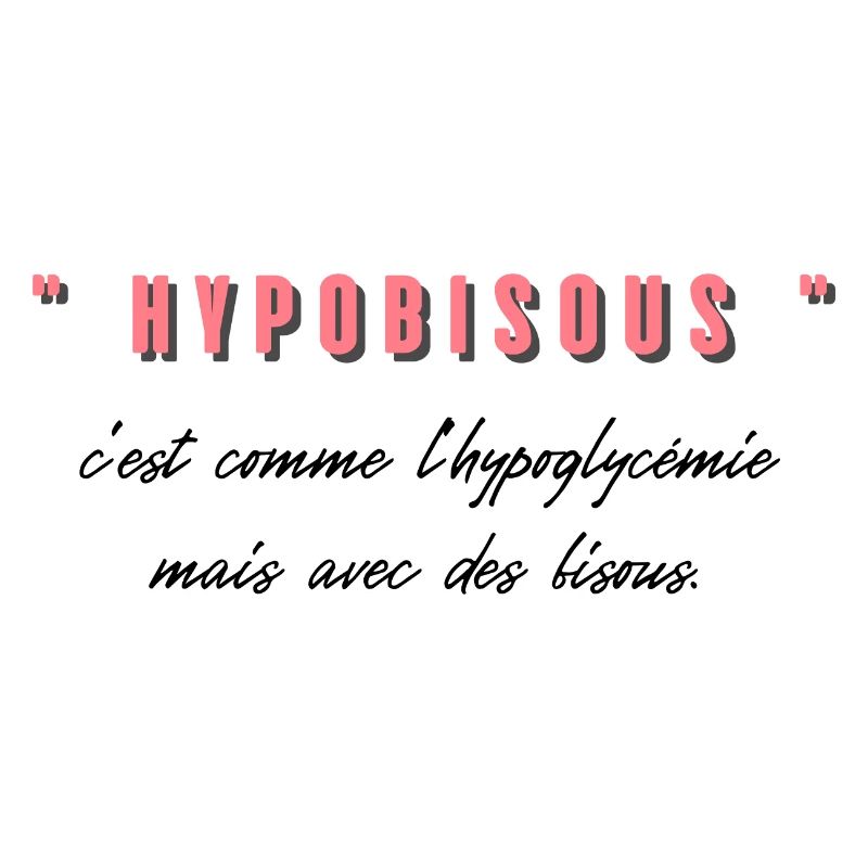 Hypobisous C’est comme l’hypoglycémie