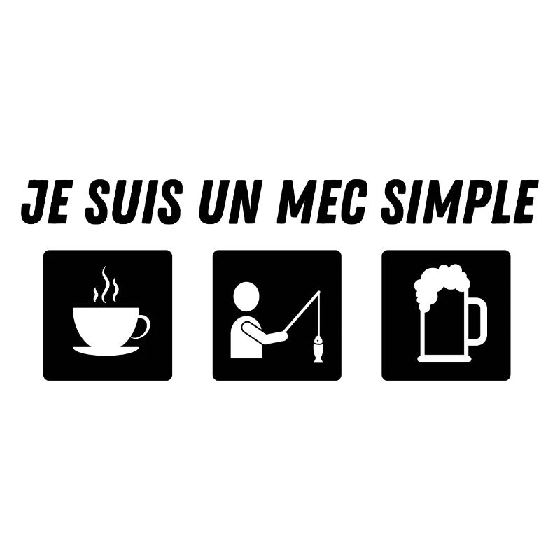 Je suis un mec simple - pêche - idée cadeau