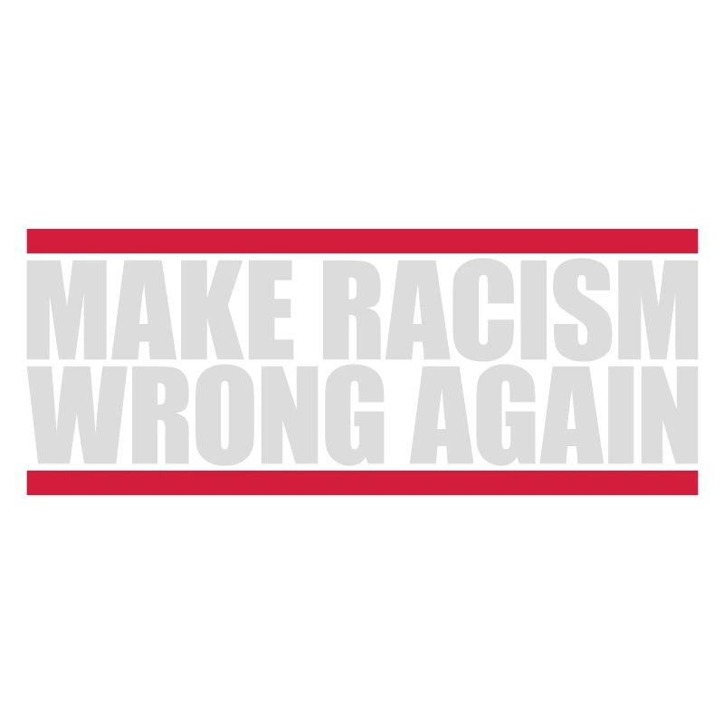 make racism wrong again