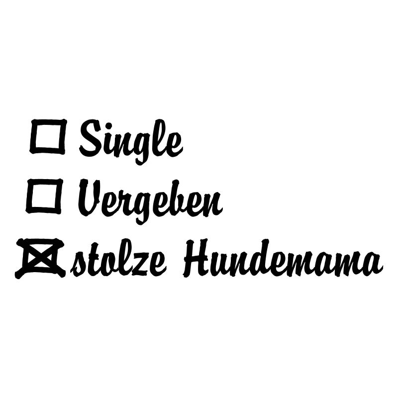 Single, vergeben oder besser stolze HundeMama