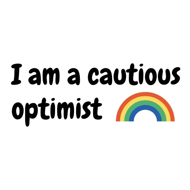 I am a cautious optimist