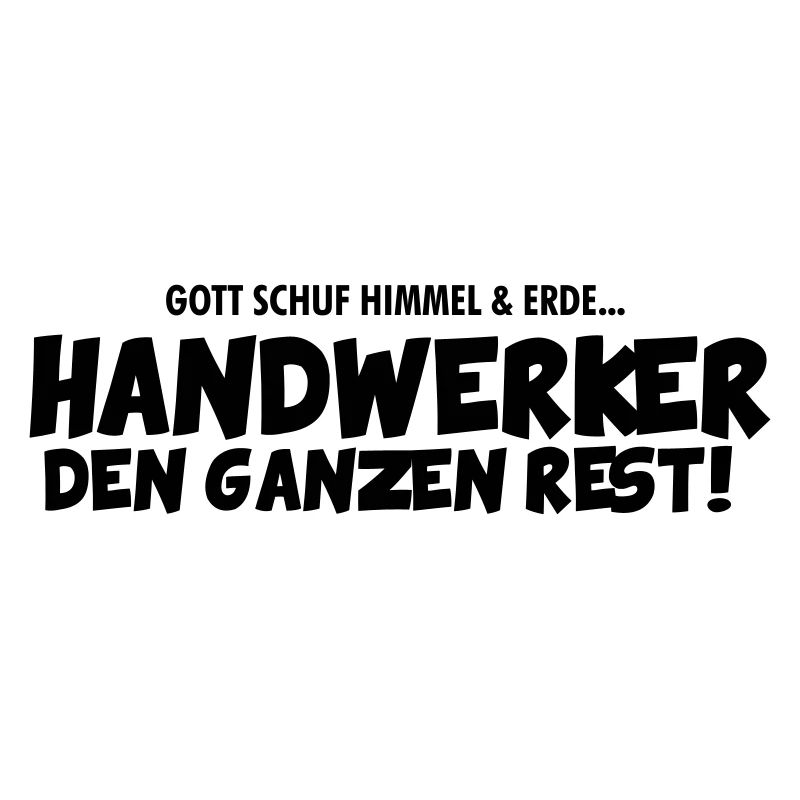 Gott schuf Himmel und Erde - Handwerker den Rest