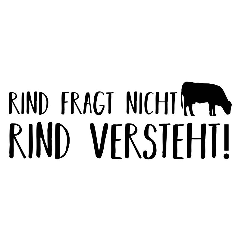 Rind fragt nicht