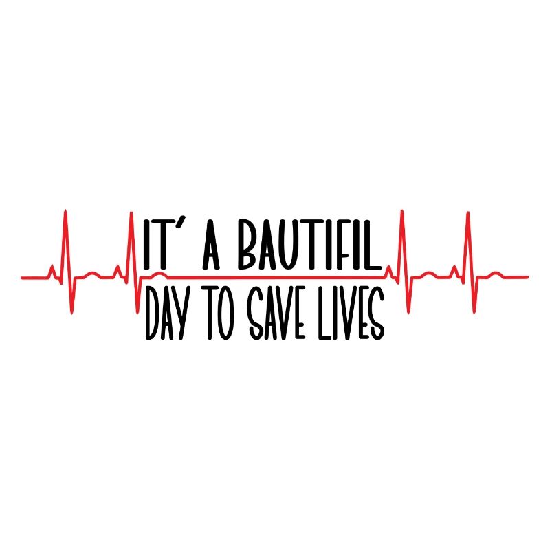 It s a Beautiful Day to Save Lives