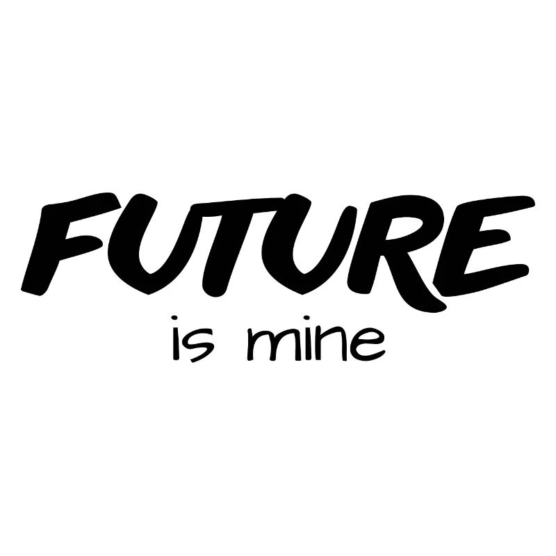 future is mine - original gift idea -