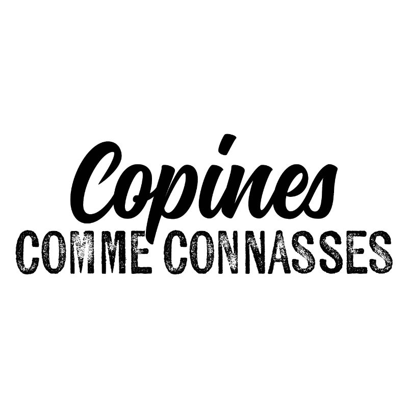 copines comme connasses
