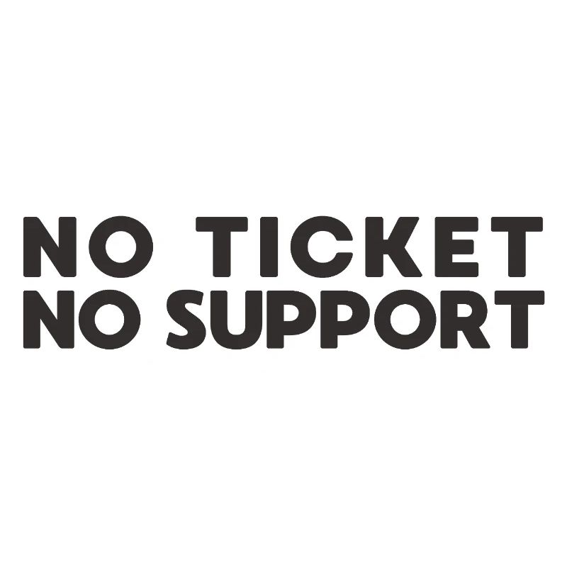 No Ticket No Support IT Admin