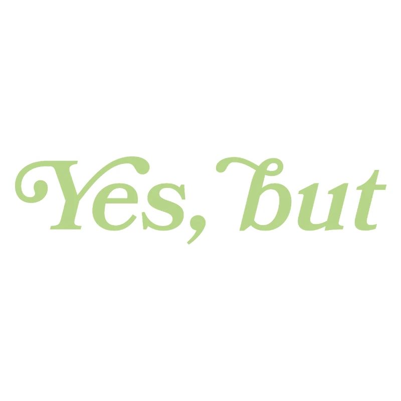 Yes, but – Minimalist statement