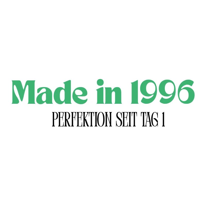 Made in 1996 - Perfektion seit Tag 1