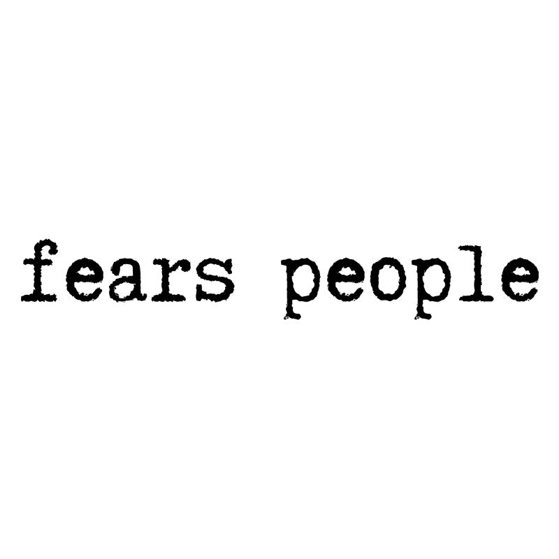 fears people