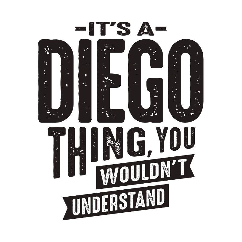 It's a Diego Thing Personalized Name
