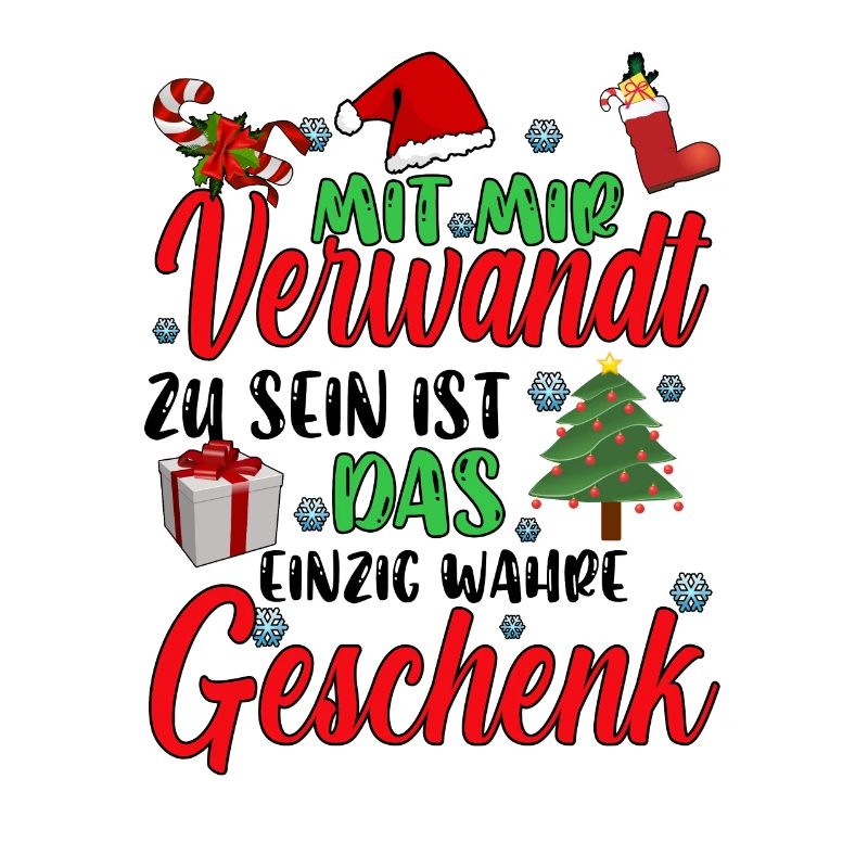 Mit mir Verwandt zu sein einzig wahre Geschenk