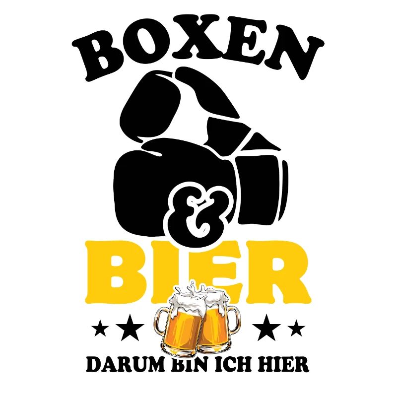 Boxen und Bier, darum bin ich hier - Spruch