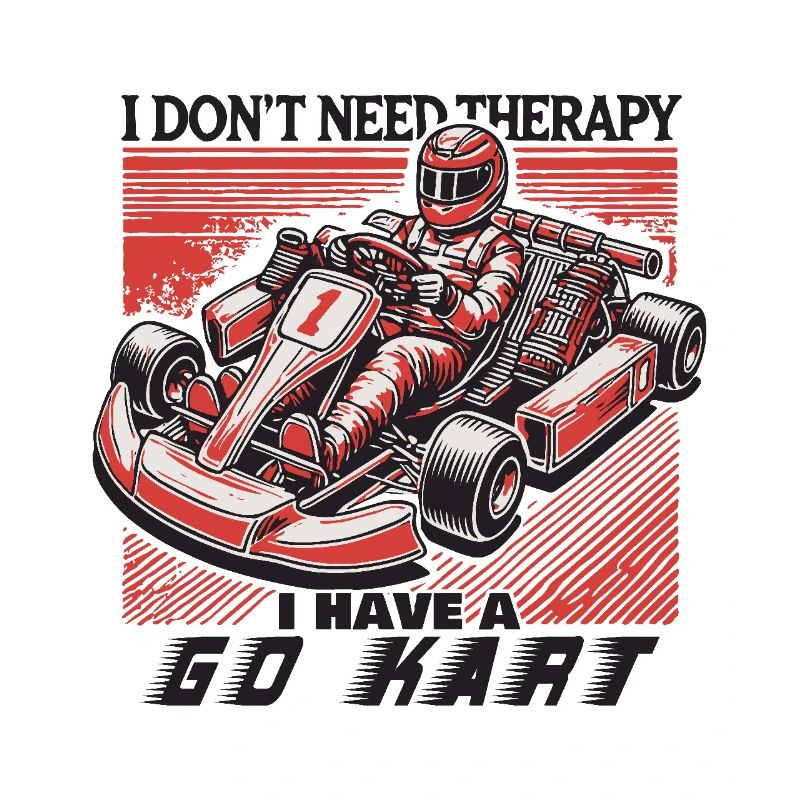 Go-Kart Driver Retro Style No Need for Therapy