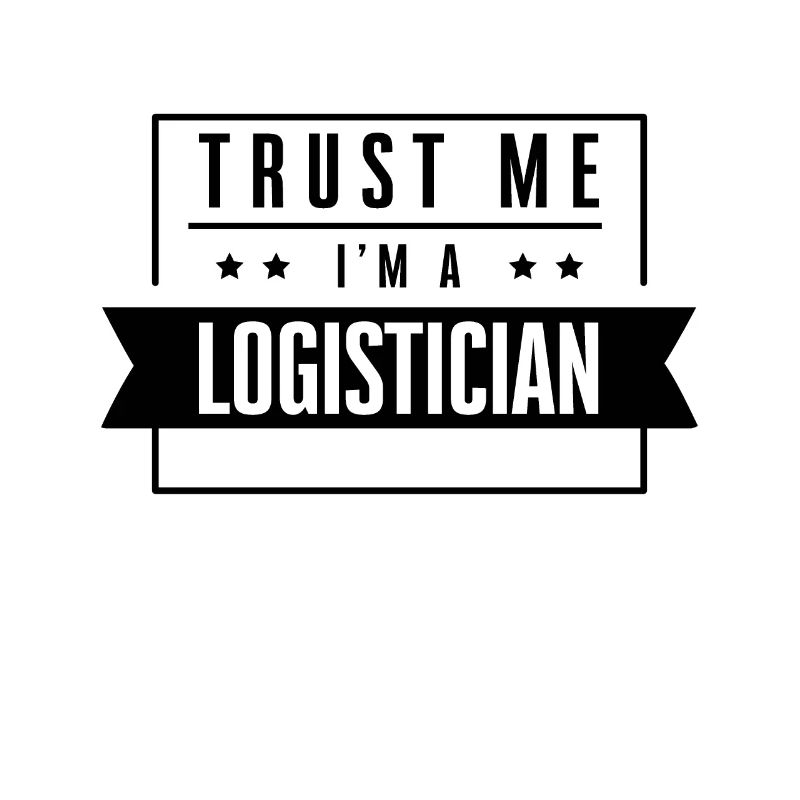 Trust me I'm a logistician
