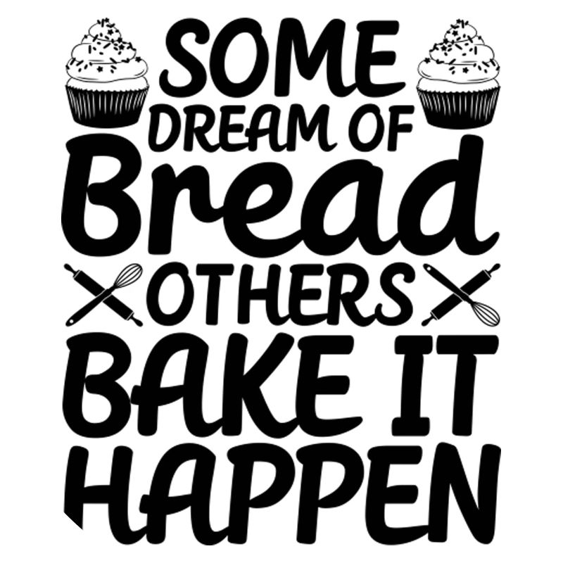 Bread Baking Baker Bake It Happen