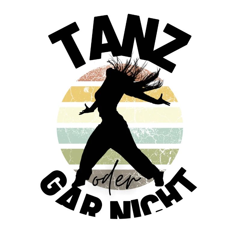 Tanz oder gar nicht Motivation Sprüche