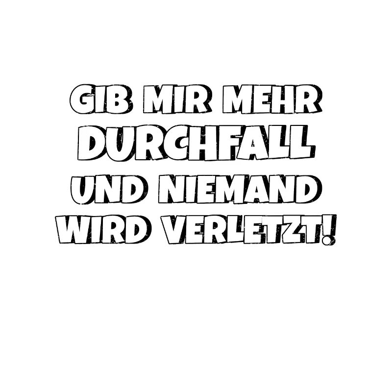 Gib mir Durchfall und niemand wird verletzt