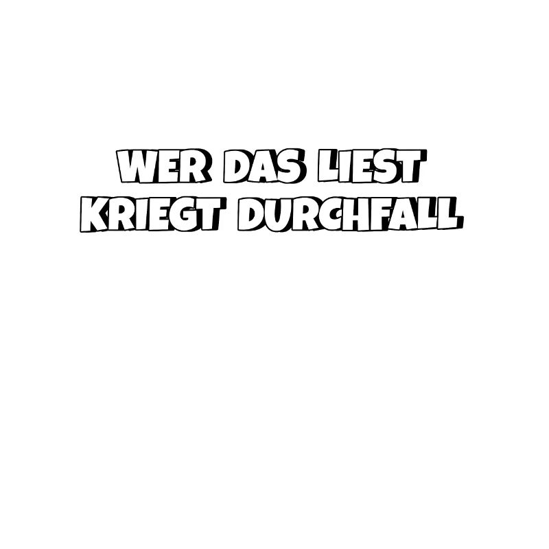 Wer das liest kriegt Durchfall