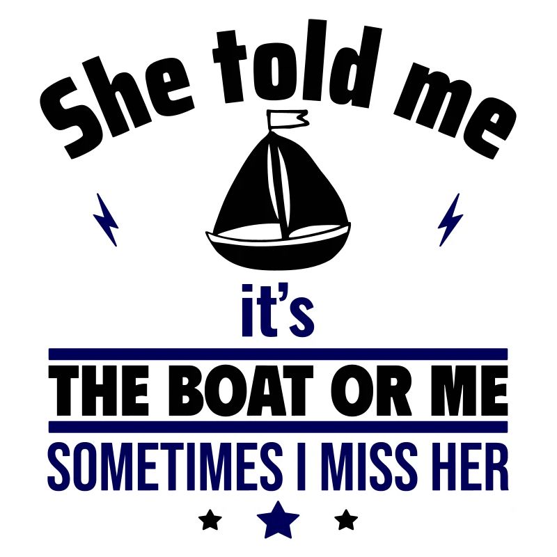 Sie sagte: Es ist das Boot oder ich,Bootsfahrer