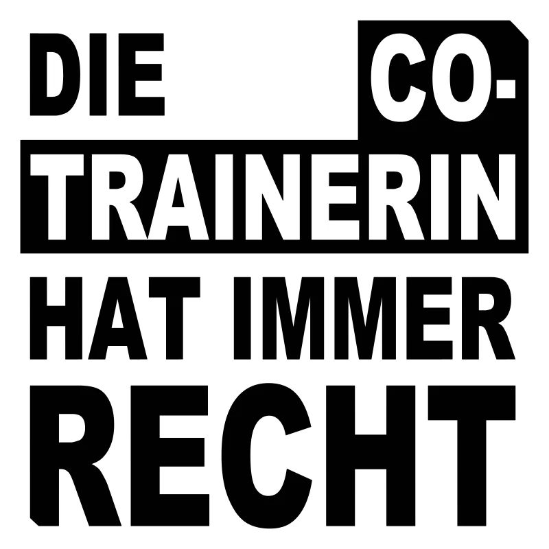 die Co-Trainerin hat immer Recht