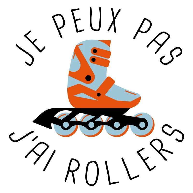 je peux pas j'ai rollers