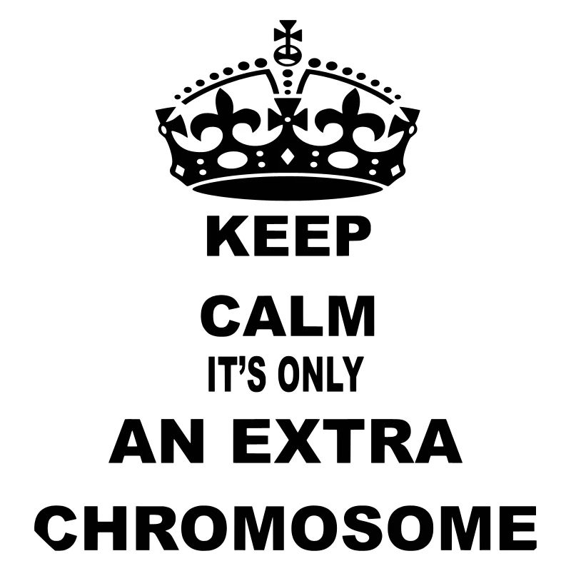 Calm down, it's just an extra chromosome #