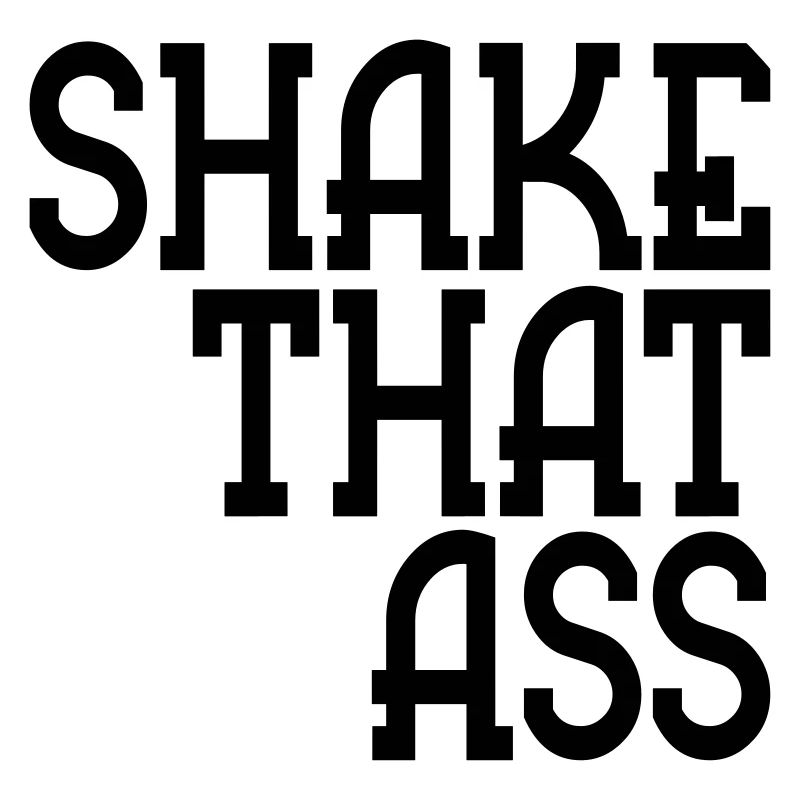 shake that ass
