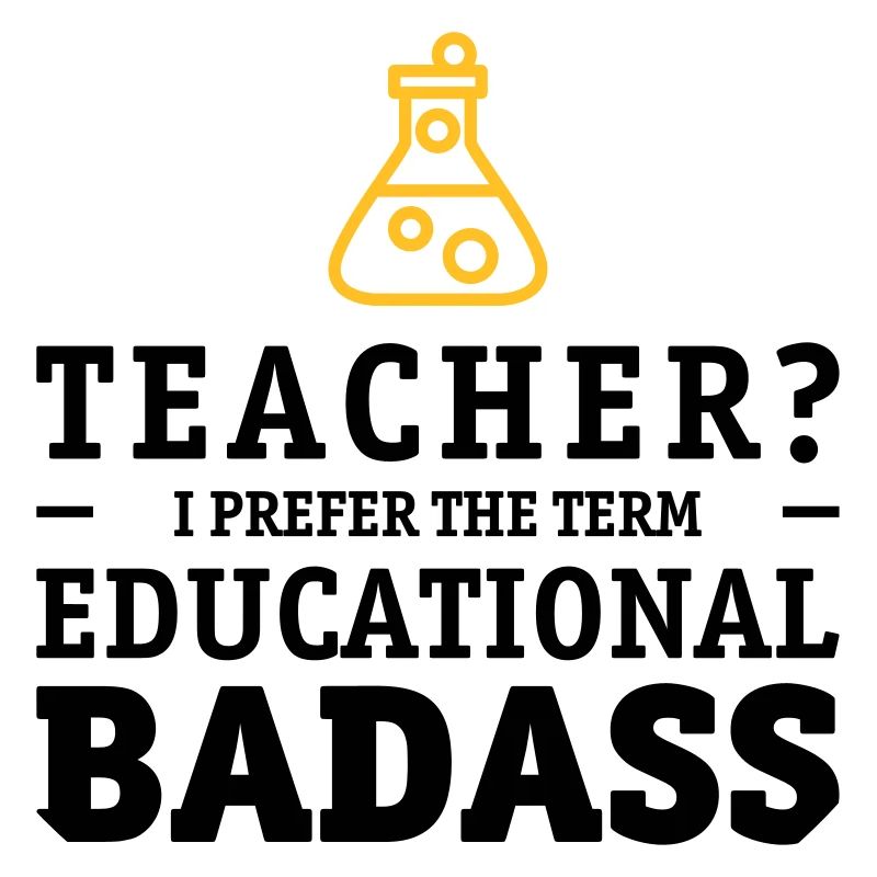 Teacher is a educational badass gift