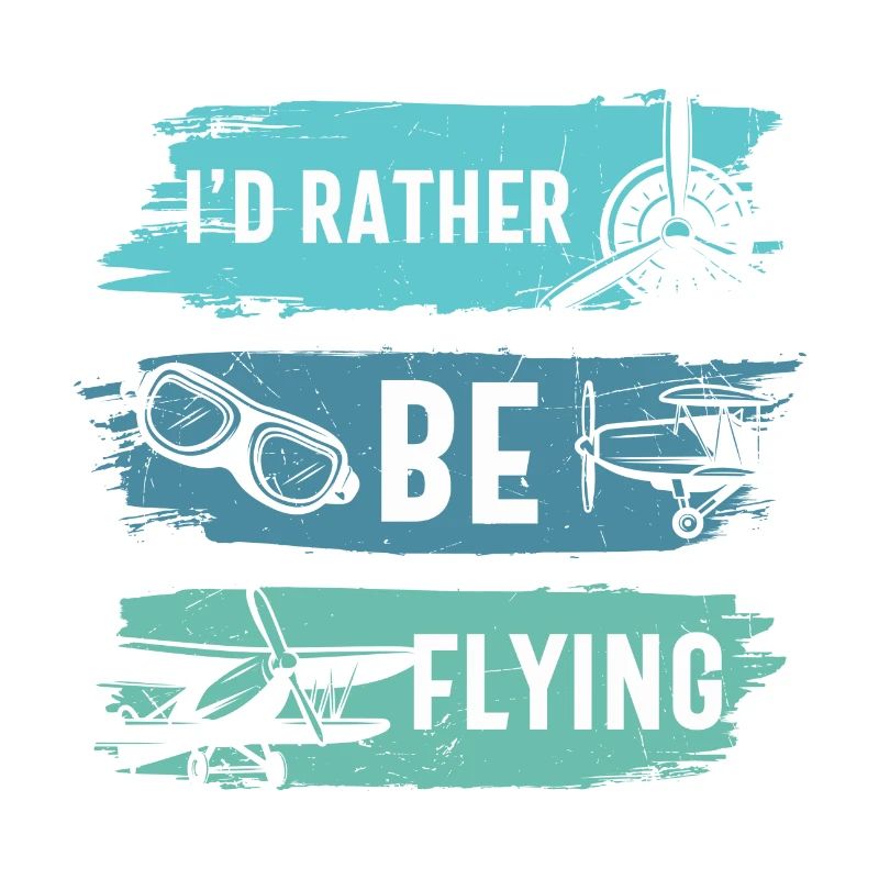 Id Rather Be Flying Funny Airplane Pilot