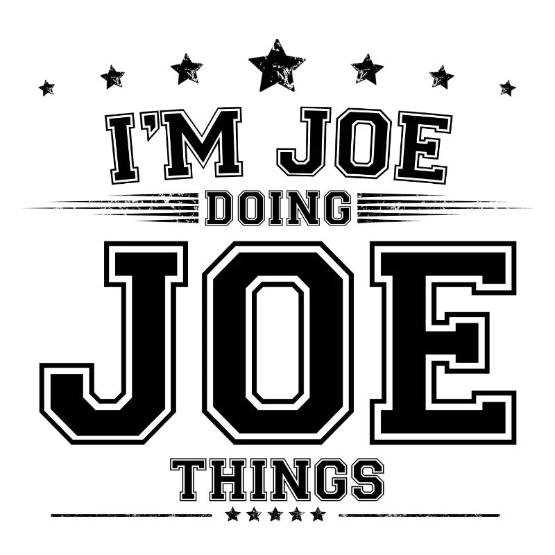 i’m Joe doing Joe things