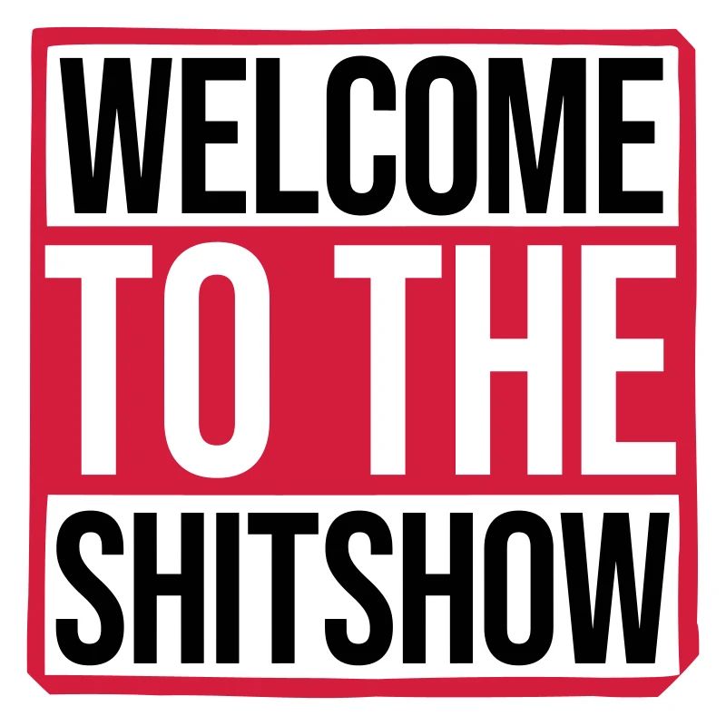 Witziger Spruch Shitshow