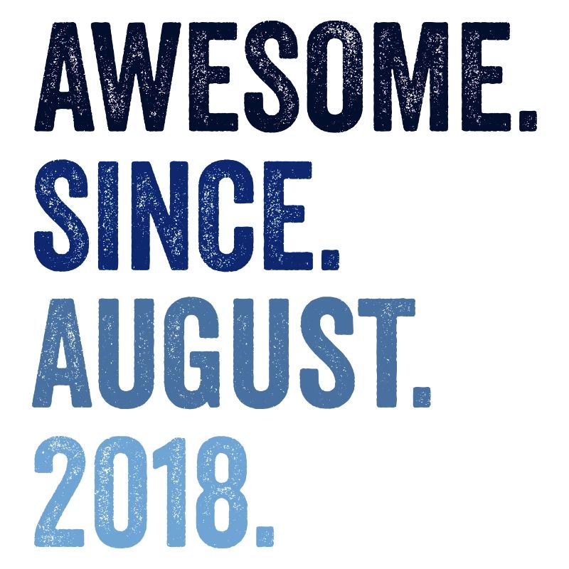 Awesome Since August 2018 4. Geburtstag