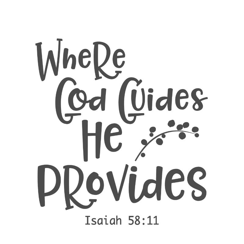 Christian Design Where God Guides, He Provides