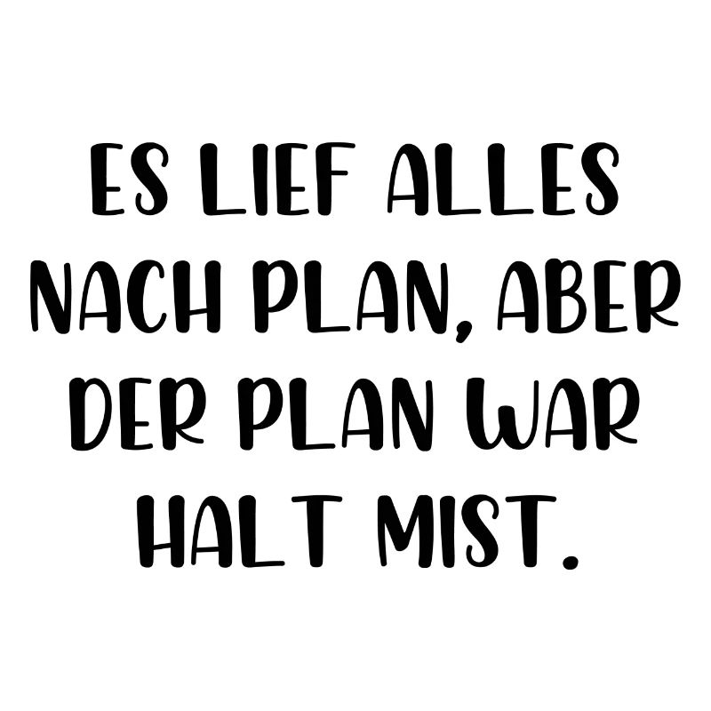 Es lief alles nach Plan aber der Plan war Mist